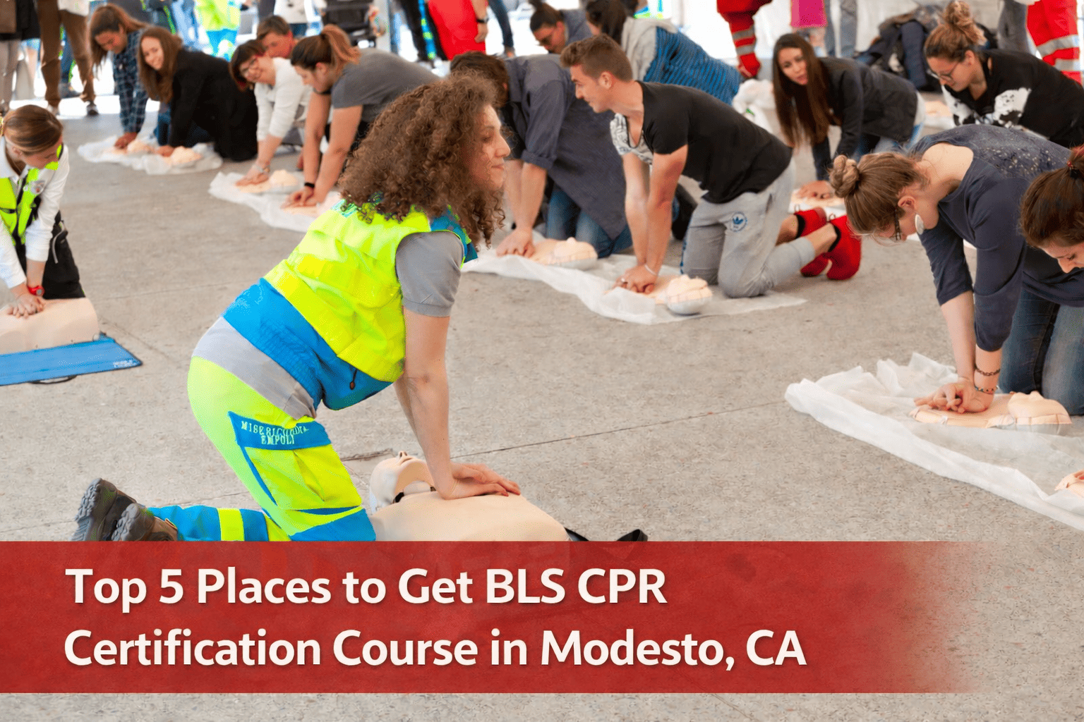 Top 5 Places to Find BLS CPR Certification Course in Modesto