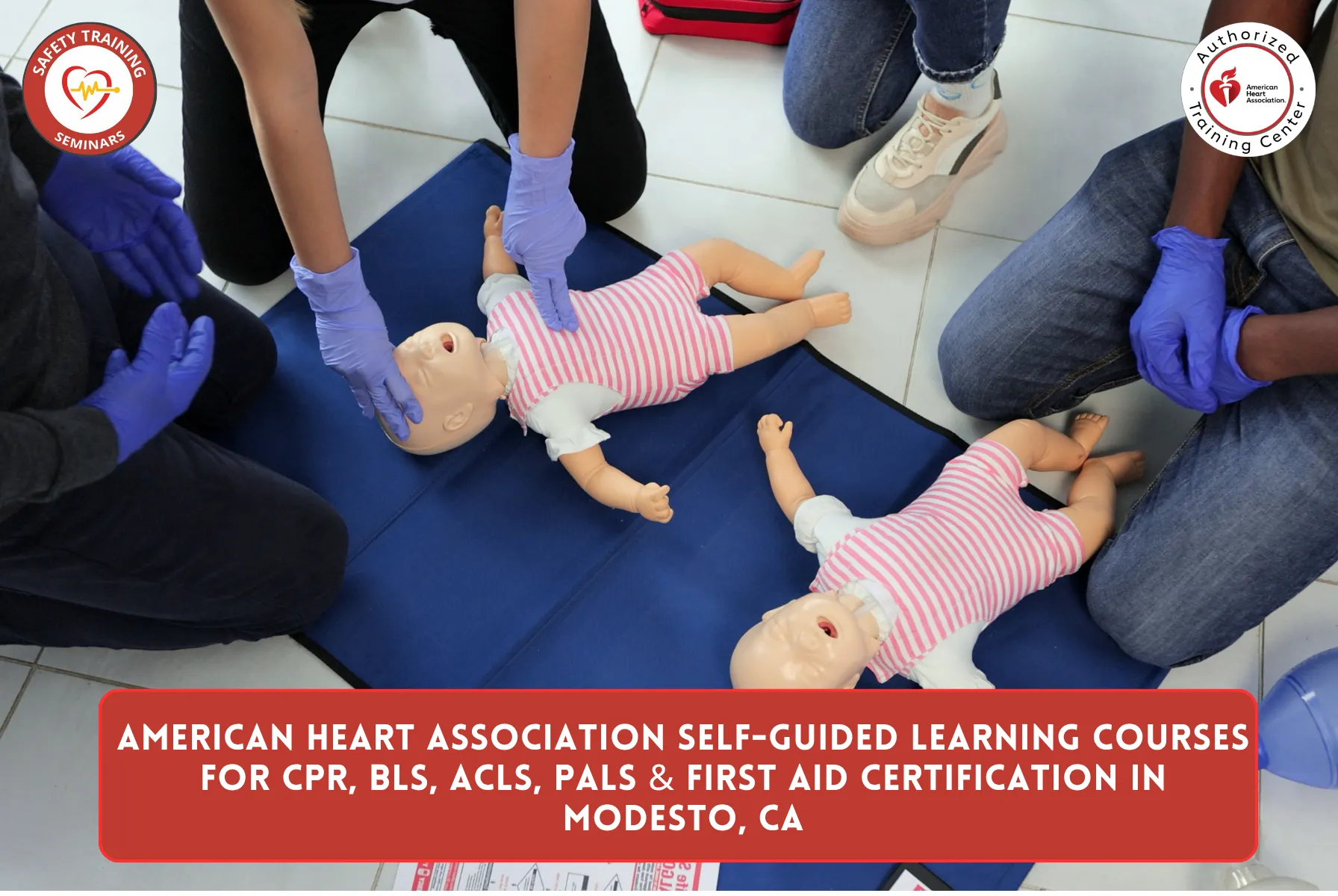 American Heart Association Self-Guided Learning Courses for CPR, BLS, ACLS, PALS & First Aid Certification in Modesto, CA